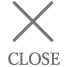 CLOSE